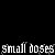 small doses