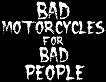 bad motorcycles for bad people